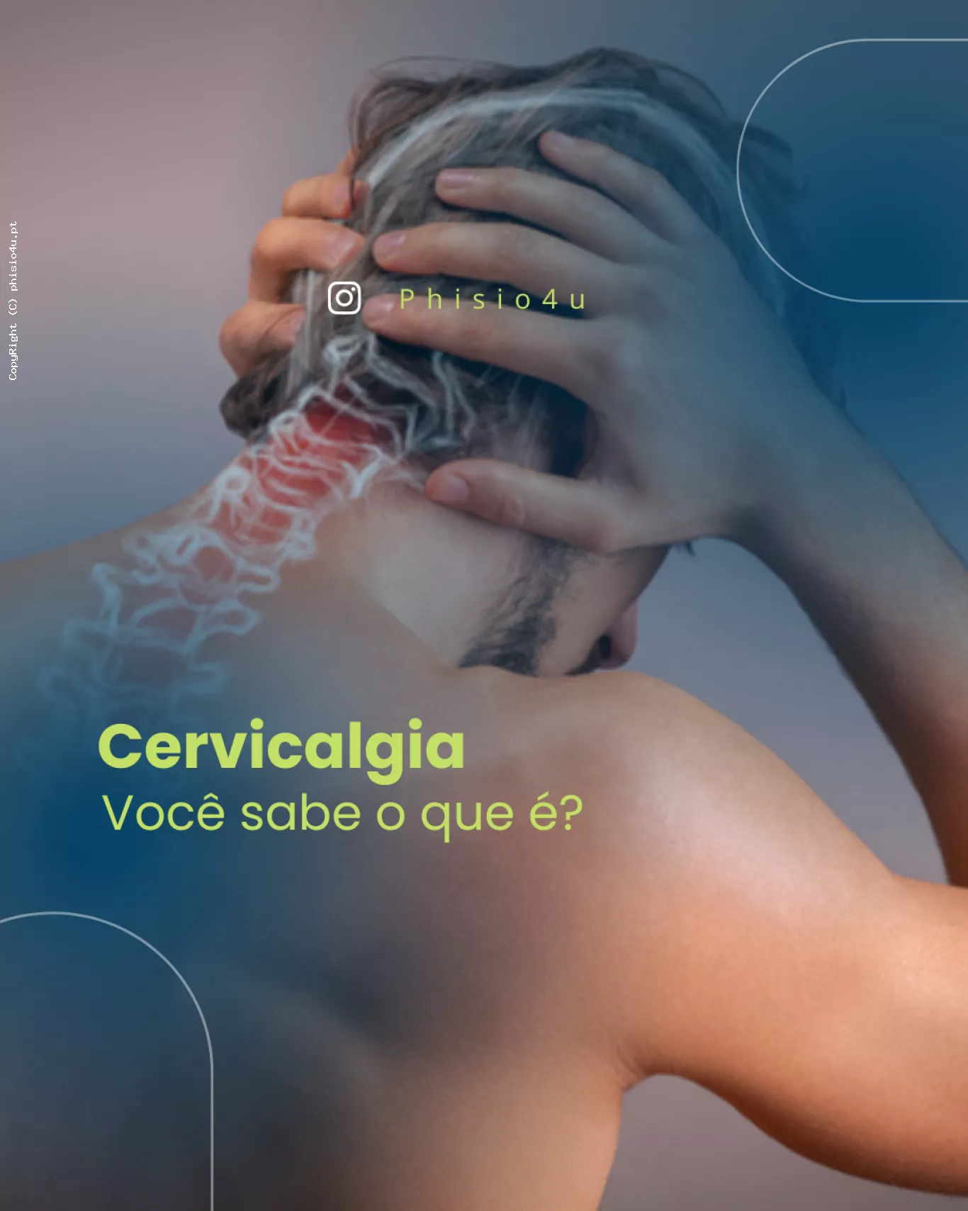 Cervicalgia - sabe o que é?  Fonte:   Publicar no Blog (https://phisio4u.pt/admin-phisio4u/criar-post/item/add) in Phisio4u • Equilíbrio Físico